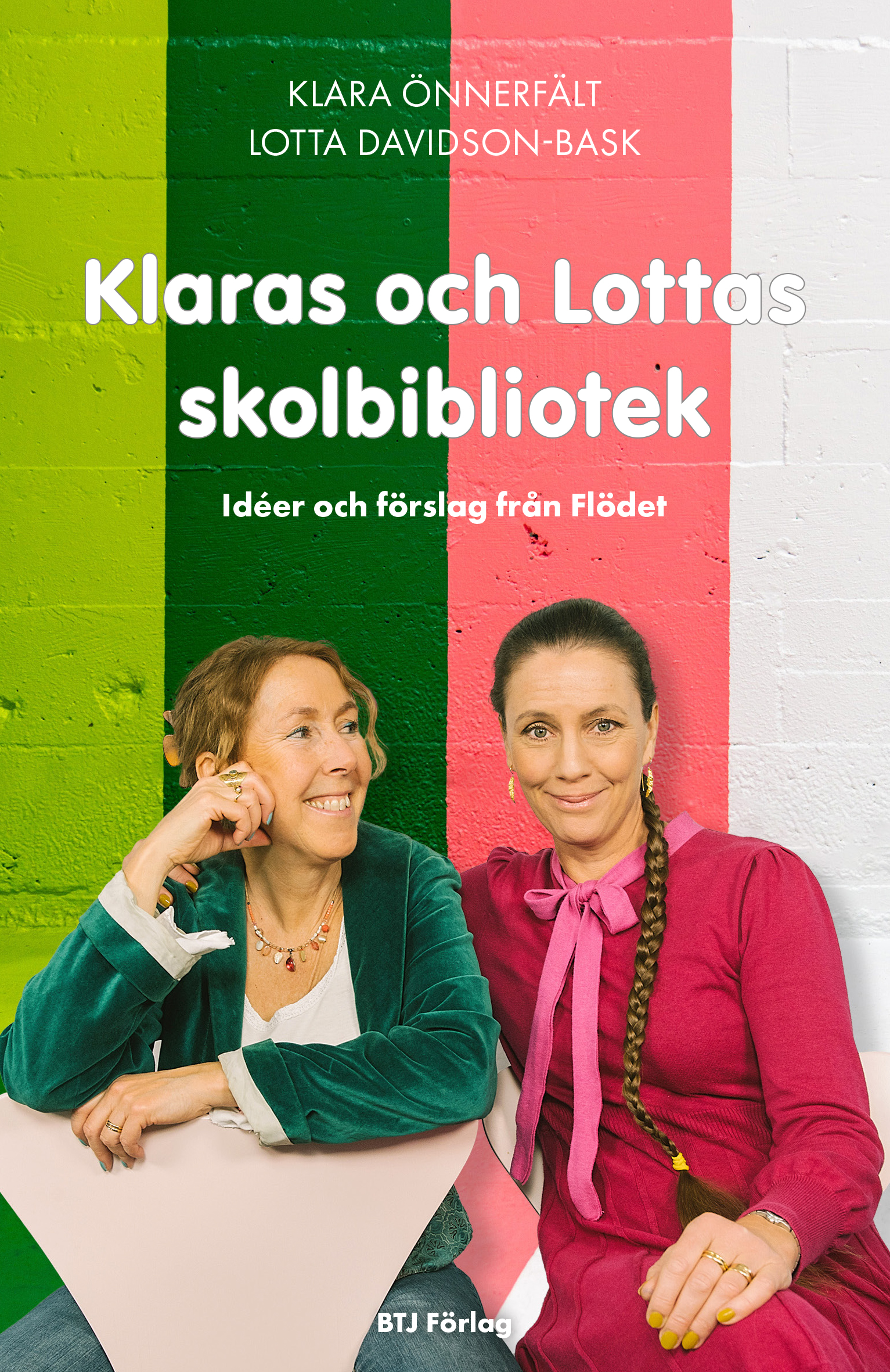 Klaras och Lottas skolbibliotek - idéer och förslag från Flödet
